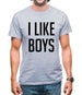 I Like Boys Mens T-Shirt
