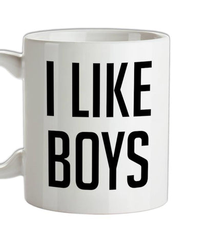 I Like Boys Ceramic Mug