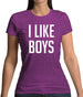 I Like Boys Womens T-Shirt