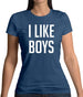 I Like Boys Womens T-Shirt