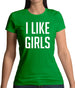 I Like Girls Womens T-Shirt