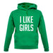 I Like Girls unisex hoodie