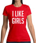 I Like Girls Womens T-Shirt