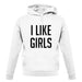 I Like Girls unisex hoodie