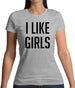 I Like Girls Womens T-Shirt