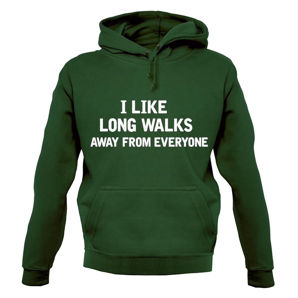 I Like Long Walks Away From Everyone Unisex Hoodie