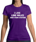 I Like Long Walks Away From Everyone Womens T-Shirt