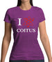 I Love Coitus Womens T-Shirt