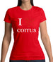 I Love Coitus Womens T-Shirt