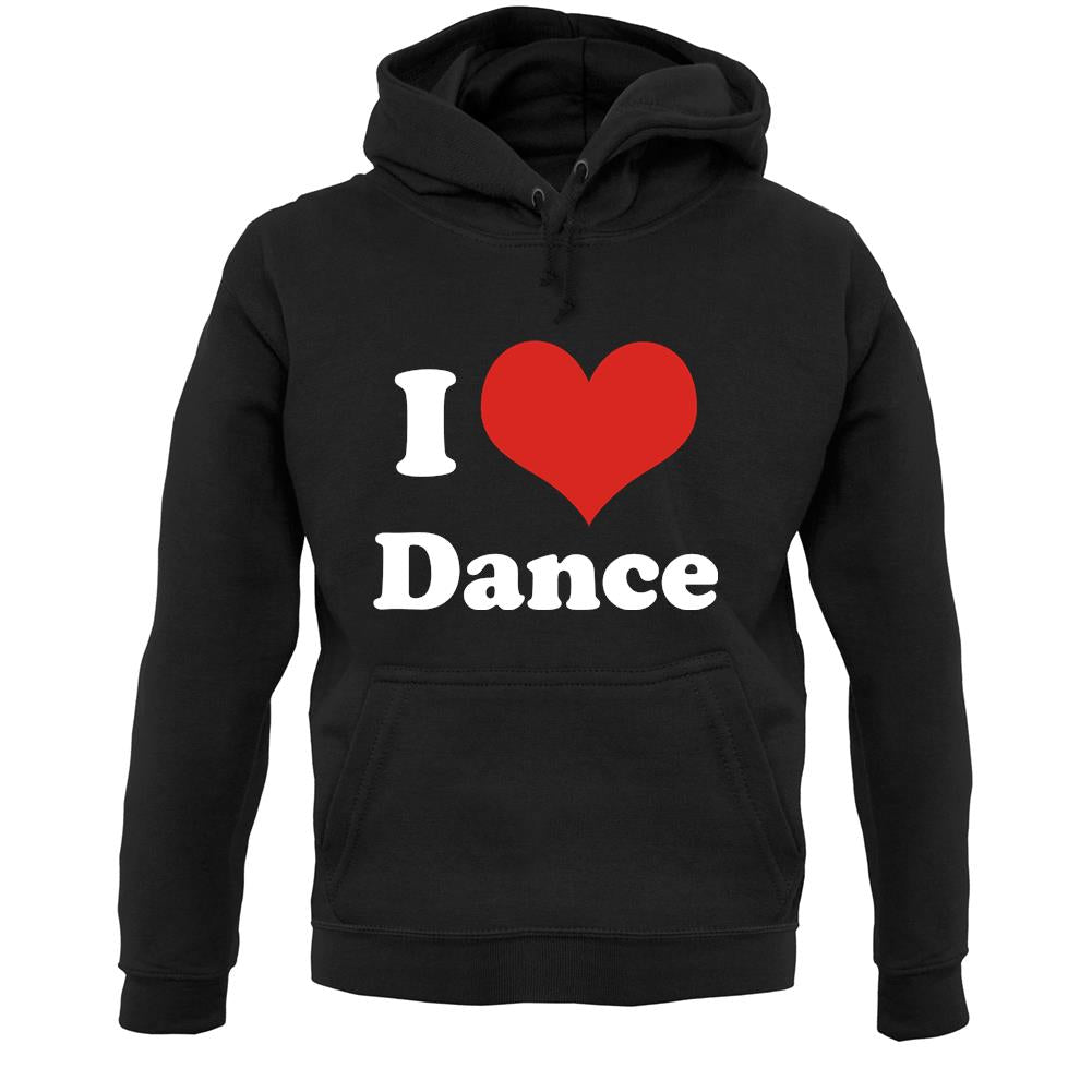 I Love Dance Unisex Hoodie