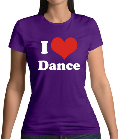 I Love Dance Womens T-Shirt
