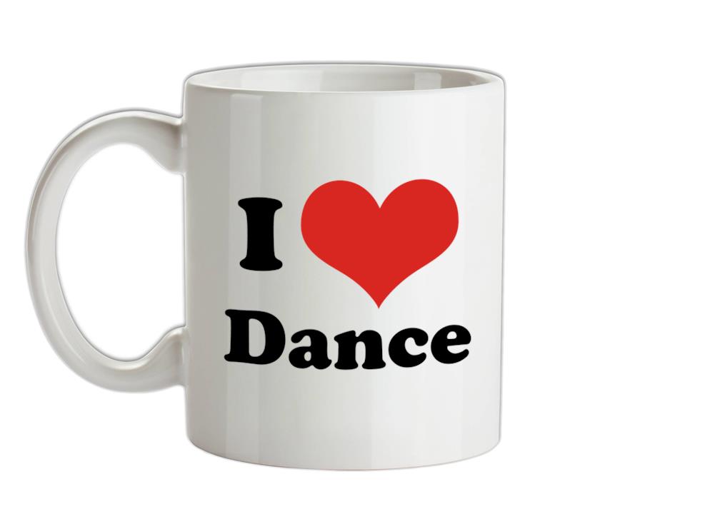 I Love Dance Ceramic Mug