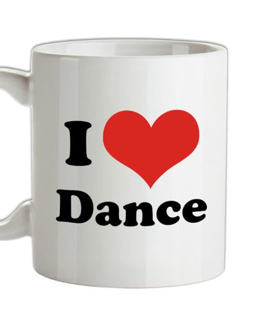 I Love Dance Ceramic Mug
