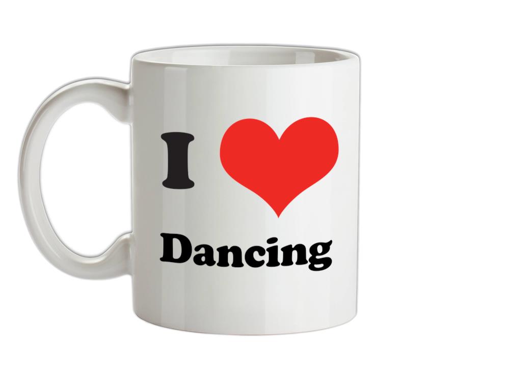 I Love Dancing Ceramic Mug