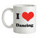 I Love Dancing Ceramic Mug