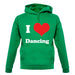 I Love Dancing unisex hoodie