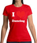 I Love Dancing Womens T-Shirt