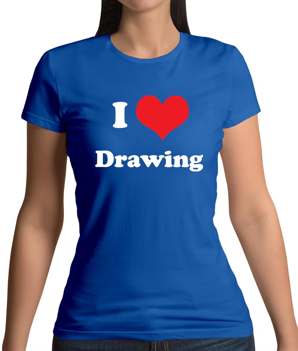 I Love Drawing Womens T-Shirt