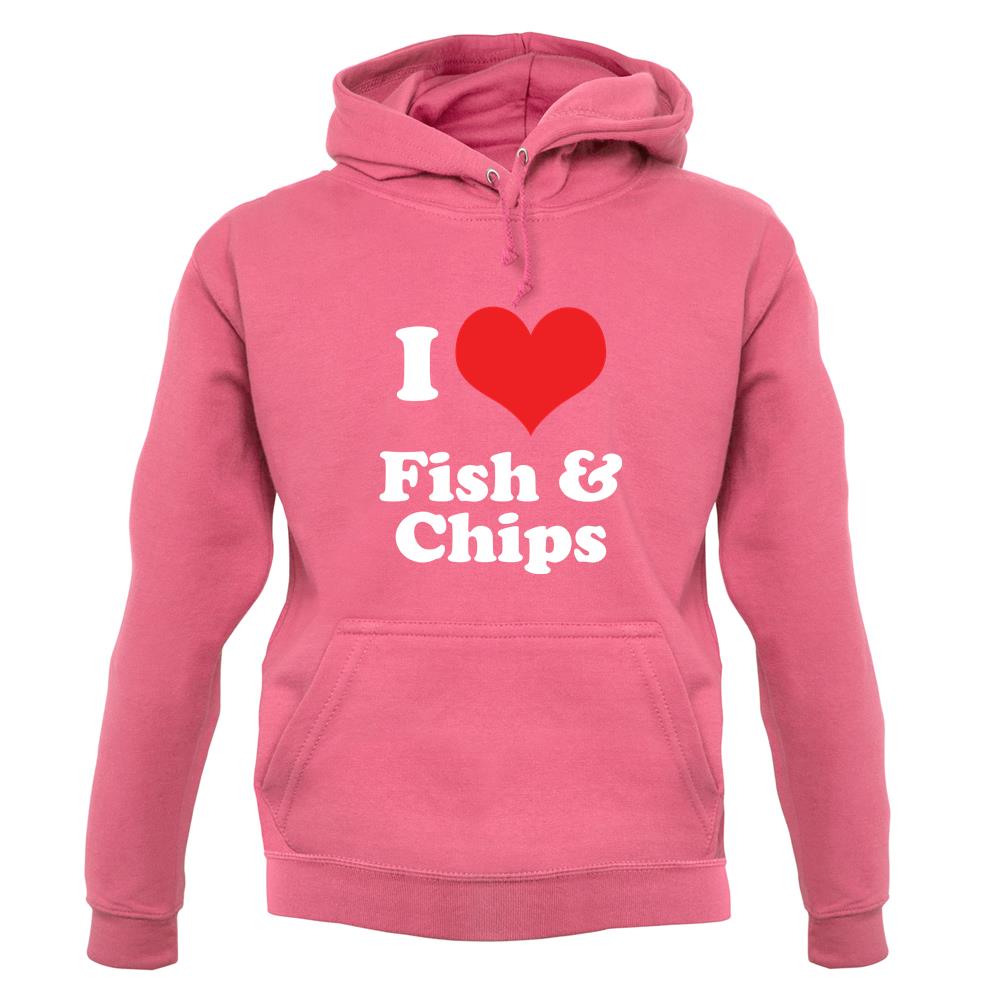 I Love Fish & Chips Unisex Hoodie