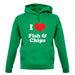 I Love Fish & Chips Unisex Hoodie