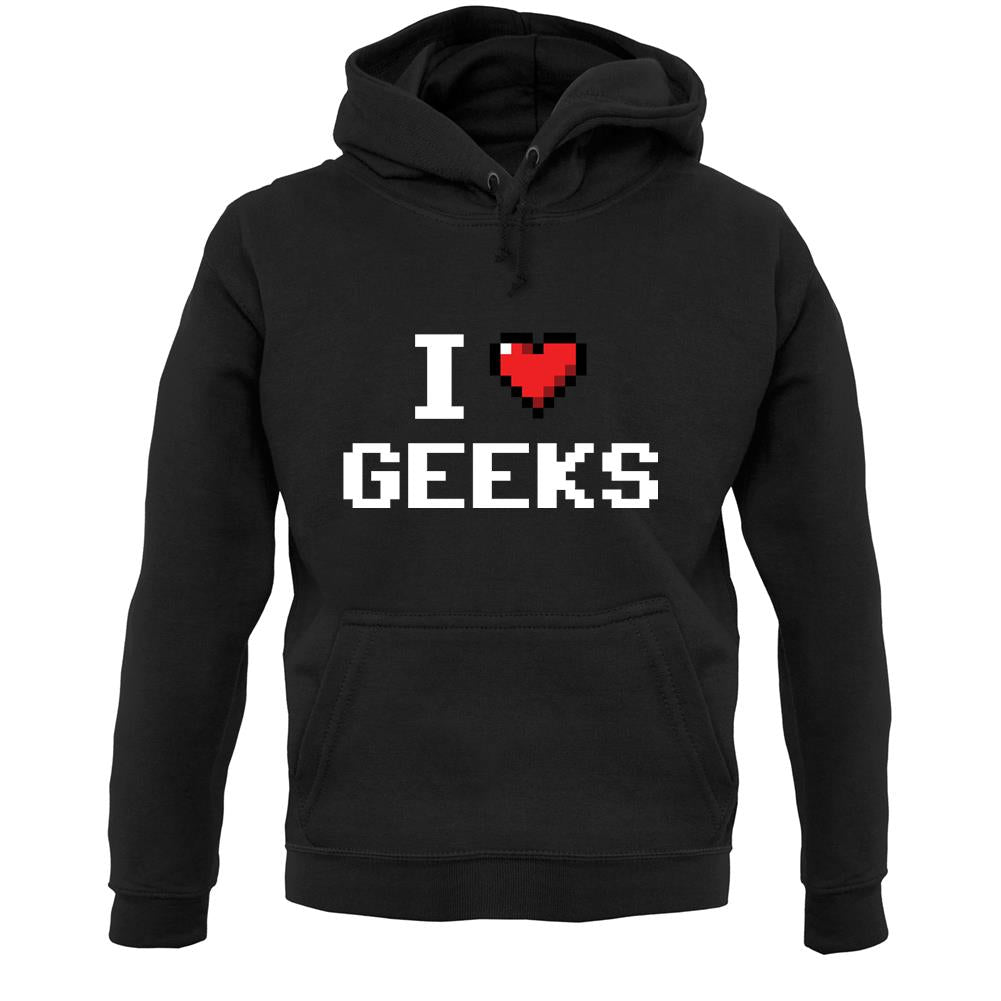 I Love Geeks (Pixels) Unisex Hoodie