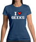 I Love Geeks (Pixels) Womens T-Shirt