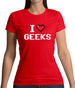 I Love Geeks (Pixels) Womens T-Shirt