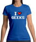 I Love Geeks (Pixels) Womens T-Shirt