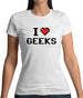 I Love Geeks (Pixels) Womens T-Shirt