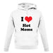 I Love Hot Moms unisex hoodie