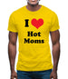 I Love Hot Moms Mens T-Shirt