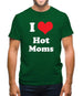 I Love Hot Moms Mens T-Shirt