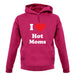 I Love Hot Moms unisex hoodie