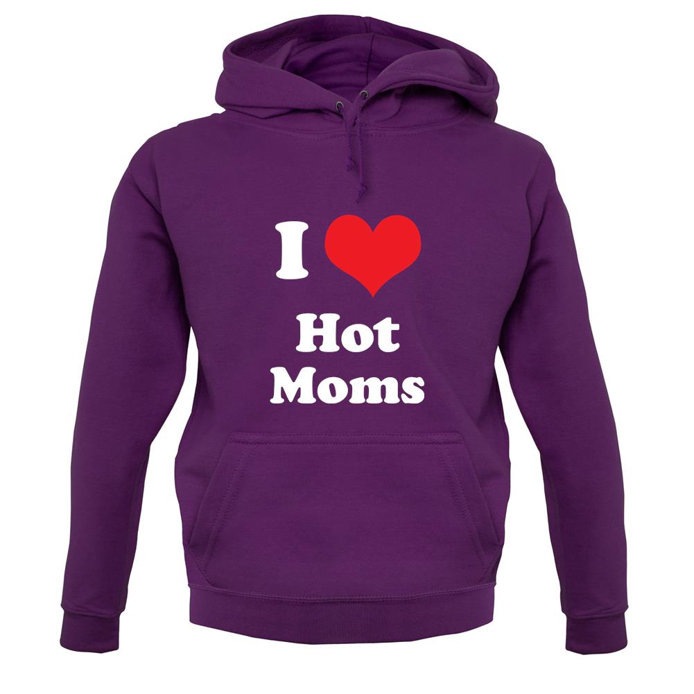 I Love Hot Moms unisex hoodie