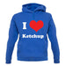 I Love Ketchup unisex hoodie