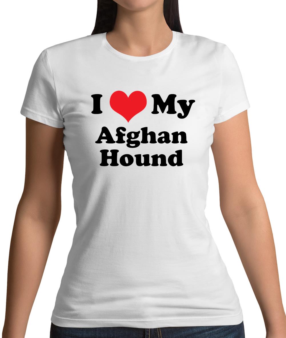 I Love My Afghan Hound Womens T-Shirt