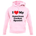 I Love My American Cocker Spaniel unisex hoodie