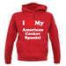 I Love My American Cocker Spaniel unisex hoodie