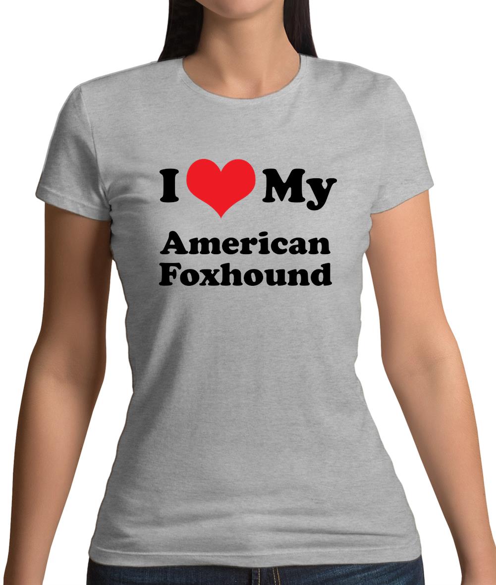 I Love My American Fox Hound Womens T-Shirt