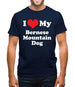 I Love My Bernese Mountain Dog Mens T-Shirt