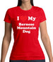 I Love My Bernese Mountain Dog Womens T-Shirt