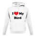 I Love My Bird unisex hoodie