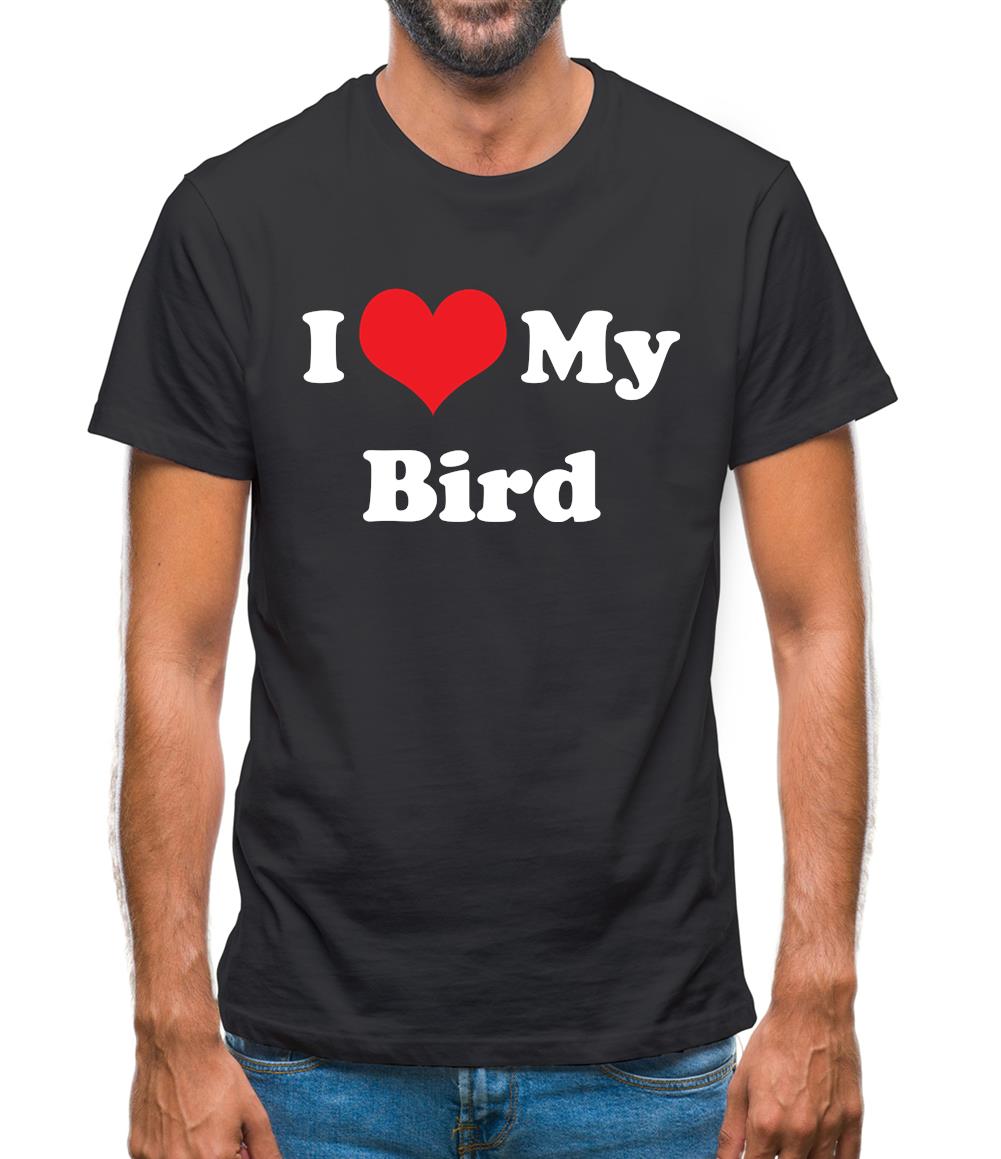 I Love My Bird Mens T-Shirt