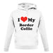 I Love My Border Collie unisex hoodie