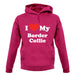 I Love My Border Collie unisex hoodie