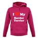 I Love My Border Terrier unisex hoodie