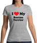 I Love My Boston Terrier Womens T-Shirt