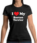 I Love My Boston Terrier Womens T-Shirt