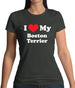 I Love My Boston Terrier Womens T-Shirt