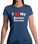 I Love My Boston Terrier Womens T-Shirt